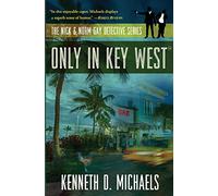 Only in Key West: The Nick & Norm Gay Detective Series