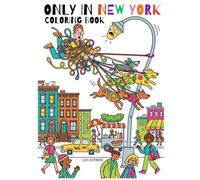 Only in New York: A Detailed Adult Coloring Book Tribute to NYC | Inspired by the City, Its Chaos & Its Characters