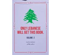 ONLY LEBANESE WILL GET THIS BOOK: Volume 2