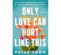Only Love Can Hurt Like This | Paige Toon Paige ToonPaige Toon (Auteur)