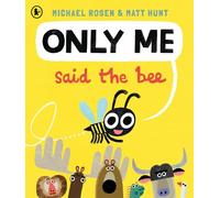 "Only Me," Said the Bee: A hilarious rhyming read-aloud from Michael Rosen - children aged 3+ will love joining in!