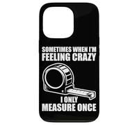 Only Measure Once Woodworking Drôle Menuisier Artisan Coque pour iPhone 13 Pro