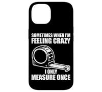 Only Measure Once Woodworking Drôle Menuisier Artisan Coque pour iPhone 14