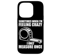 Only Measure Once Woodworking Drôle Menuisier Artisan Coque pour iPhone 14 Pro
