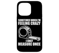 Only Measure Once Woodworking Drôle Menuisier Artisan Coque pour iPhone 14 Pro Max