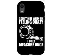 Only Measure Once Woodworking Drôle Menuisier Artisan Coque pour iPhone XR