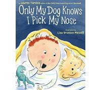 Only My Dog Knows I Pick My Nose