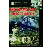 Only Old Men Are Going To Battle