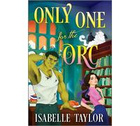 Only One for the Orc A Cozy Fantasy Romance - Isabelle Taylor - Harlequin - ebook (ePub) - Livre