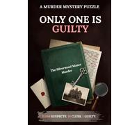 Only One is Guilty - The Silverwood Manor Murder: The 11,084-Suspect 19-Clues Murder Mystery Deduction & Elimination Puzzle