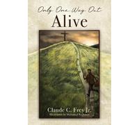 Only One Way Out Alive