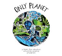 Only Planet: A Flight-free Adventure Around the World