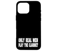 Only Real Men Play the Clarinette - Funny Marching Band Camp Coque pour iPhone 16 Pro Max