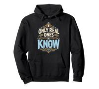 Only Real Ones Know T-Shirt Typography Humour Graphique Sweat à Capuche
