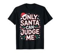 Only Santa Can Judge Me Blagues de Vacances ||- T-Shirt