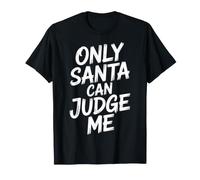 Only Santa Can Judge Me Blagues de Vacances - T-Shirt