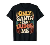 Only Santa Can Judge Me Blagues de Vacances |- T-Shirt