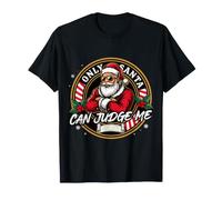 Only Santa Can Judge Me Blagues de Vacances - T-Shirt