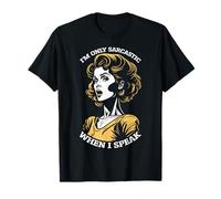 Only Sarcastic Speak Funny Sarcasm Citation Retro Pop Art Femme T-Shirt