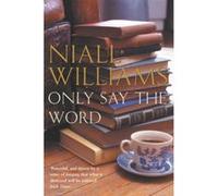 Only Say the Word - [Version Originale] Niall Williams (Auteur)