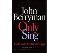 Only Sing 152 Uncollected Dream Songs - John Berryman - Farrar, straus and giroux - ebook (ePub) - Livre