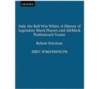 Only the Ball Was White Robert Peterson (Auteur)