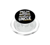 Only The Best Brothers Get Promoted to Oncle PopSockets PopGrip pour MagSafe