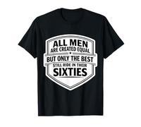 Only The Best Men Ride in Their Sixties Bike Biker T-Shirt