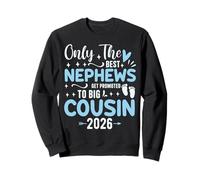 Only The Best Nephews Get Promoted to Big Cousin Est 2026 Sweatshirt