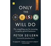 Only the Best Will Do: The Compelling Case for Investing in Quality Growth Businesses
