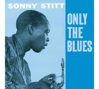Only the Blues + 7 bonus tracks by Sonny Stitt (2006-09-03)