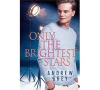 Only the Brightest Stars by Andrew Grey Andrew Grey (Auteur)