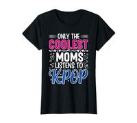 Only the Coolest Moms Listens to Kpop Cool Kpop Merch Gifts T-Shirt