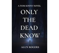 Only the Dead Know