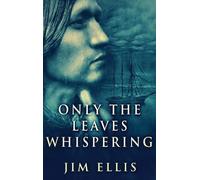 Only The Leaves Whispering