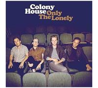 Colony House – Only the Lonely – CD