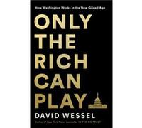 Only the Rich Can Play by David Wessel David Wessel (Auteur)