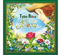 Only the Rosa. Tylko Rosa: Magical, Inspiring Tale of Empathy and Love in a Bilingual English-Polish edition. Beautiful children’s picture book for ages 6-10.