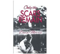 Only The Scars Remain
