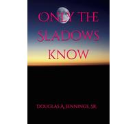 Only the Shadows Know