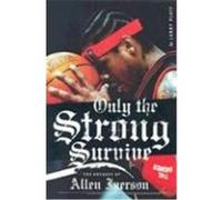 Only the Strong Survive: The Odyssey of Allen Iverson Platt, Larry (Auteur)