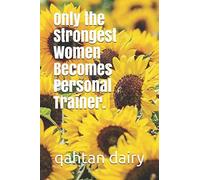 Only The Strongest Women Becomes Personal Trainer.