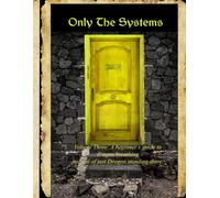 Only the Systems: A beginner's guide to Dragon-breathing instead of Dragon just standing there.