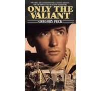 Only the Valiant [VHS]