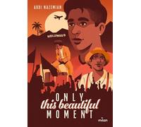 Abdi Nazemian – Only this beautiful moment – 1939, 1978, 2019 entre Los Angeles et Téhéran – Broché