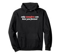 Only Vampires Can Love You Forever Witty Gen Z Meme Citation Sweat à Capuche