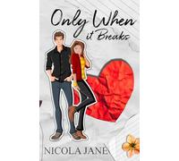 Only When It Breaks: A Y A Romance
