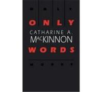 Only Words Catharine A. MacKinnon (Auteur)