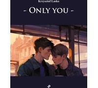 Only you