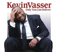 Kevin Vasser - Only You Can Deliver